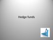 Prezentációk 'Hedge Funds', 1.                