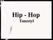 Prezentációk 'Das hip-hop Tanzstyl', 1.                