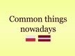 Prezentációk 'Latvia and Poland - Common Things Nowadays', 1.                