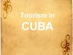 Prezentációk 'Tourism in Cuba', 1.                