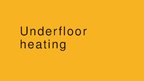 Prezentációk 'Underfloor Heating', 1.                