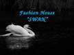 Prezentációk 'Fashion House "Swan"', 1.                