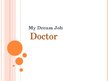 Prezentációk 'Dream Job - Doctor', 1.                