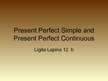 Prezentációk 'Present Perfect Simple and Present Perfect Continious', 1.                