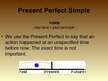 Prezentációk 'Present Perfect Simple and Present Perfect Continious', 2.                
