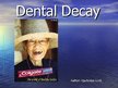 Prezentációk 'Tooth Decay', 1.                