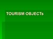 Prezentációk 'Tourism Objects', 1.                