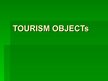 Prezentációk 'Tourism Objects', 1.                