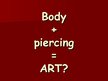 Prezentációk 'Body Piercing', 9.                
