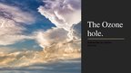 Prezentációk 'Ozone Hole', 1.                
