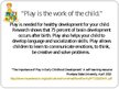 Prezentációk 'The Role of Play in Development', 2.                