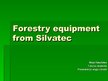 Prezentációk '"Silvatec" Forestry Equipment', 1.                