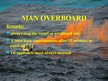 Prezentációk 'Man Overboard', 16.                
