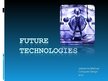 Prezentációk 'Future Technologies', 1.                