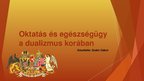 Prezentációk 'Oktatás és egészségügy a dualizmus korában. Budapest, a sokarcú város', 1.                