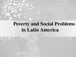 Prezentációk 'Poverty in Latin America', 1.                