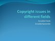 Prezentációk 'Copyright Issues in Different Fields', 1.                