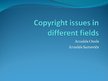 Prezentációk 'Copyright Issues in Different Fields', 1.