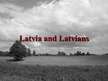 Prezentációk 'Latvia and Latvians', 1.                