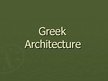 Prezentációk 'Greek Architecture', 1.                