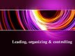 Prezentációk 'Leading, Organizing & Controlling', 1.                