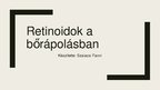 Prezentációk 'Retinoidok a bőrápolásban', 1.                
