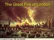 Prezentációk 'The Great Fire of London', 1.                