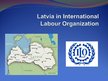 Prezentációk 'Lavia in International Labour Organization', 1.                