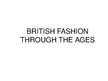Prezentációk 'British Fashion Through the Ages', 1.                
