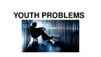 Prezentációk 'Youth Problems', 1.                