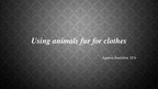 Prezentációk 'Using Animals Fur for Clothes', 1.                