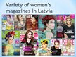 Prezentációk 'Characterization of Women’s Magazines in Latvia', 3.                