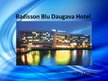 Prezentációk 'Radisson Blu Daugava Hotel', 1.                