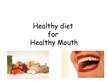 Prezentációk 'Healthy Diet for Healthy Mouth', 7.                