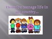 Prezentációk 'Teenage Life Description', 1.                