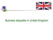 Prezentációk 'Business Etiquette in United Kingdom', 1.