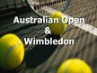 Prezentációk 'Australian Open and Wimbledon', 1.                