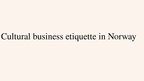 Prezentációk 'Cultural Business Etiquette in Norway', 1.                