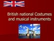 Prezentációk 'British National Costumes and Music Instruments', 1.                