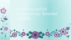 Prezentációk 'Attention Deficit Hyperactivity Disorder', 1.                