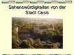 Prezentációk 'Ein Wochenende in der ältesten Stadt von VidzemeCēsis und ihrer Umgebung', 4.                