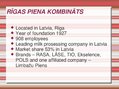 Prezentációk 'Union of Shares "Rīgas Piena kombināts" and Union of Shares "Valmieras piens"', 5.                