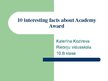 Prezentációk 'Ten Interesting Facts about Academy Award', 1.                