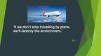 Prezentációk 'Presentation about the Effects of Aircraft on the Environment', 1.                