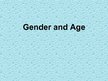 Prezentációk 'Gender and Age', 1.                