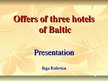 Prezentációk 'Offers of Three Hotels of Baltic', 1.                