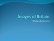 Prezentációk 'Images of Britain', 1.                