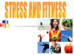 Prezentációk 'Stress and Fitness', 1.                