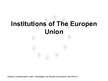Prezentációk 'European Union Institutions', 1.                