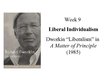 Prezentációk 'Liberal Individualism Dworkin "Liberalism" in A Matter of Principle (1985)', 1.                